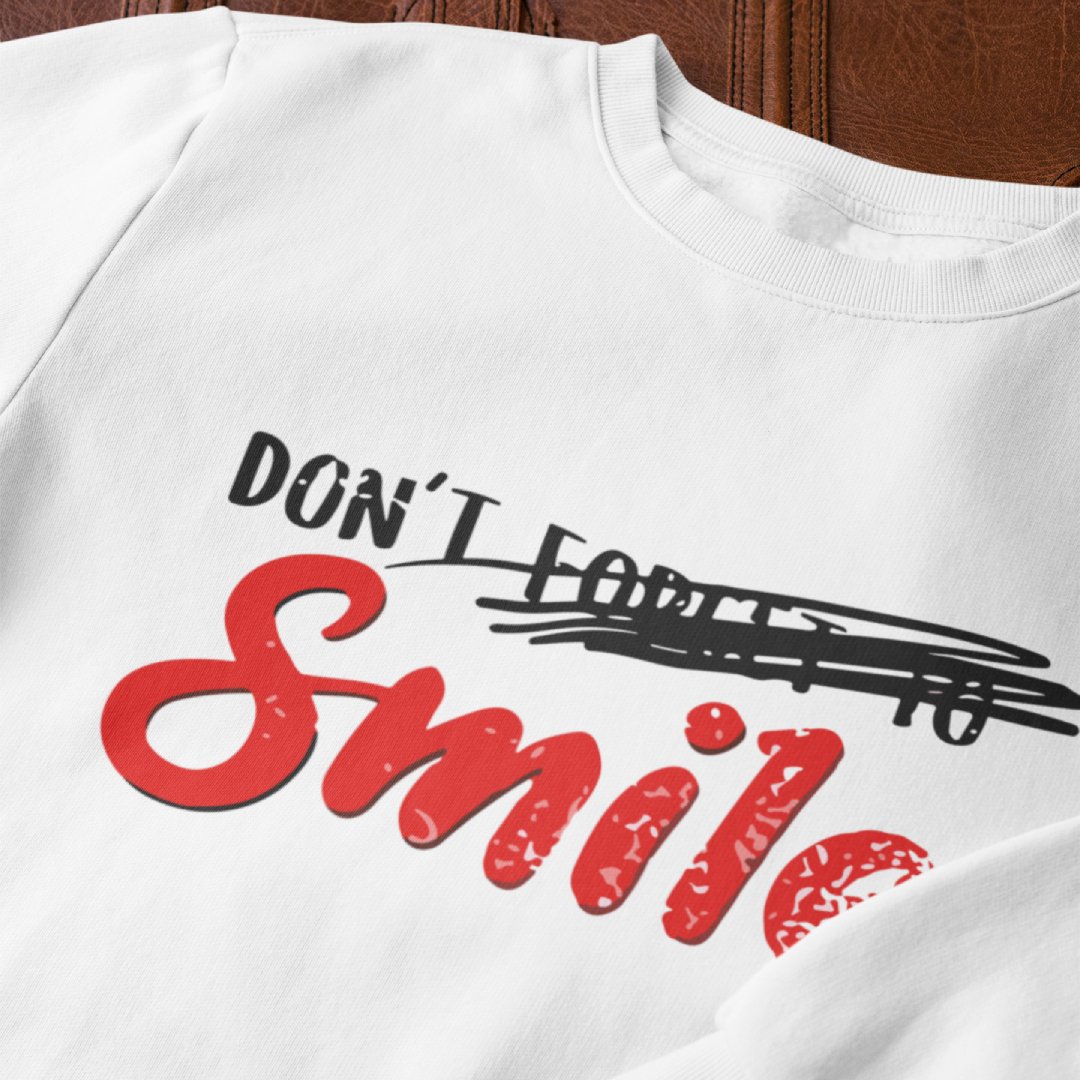 Don't Forget To Smile - Sweatshirt