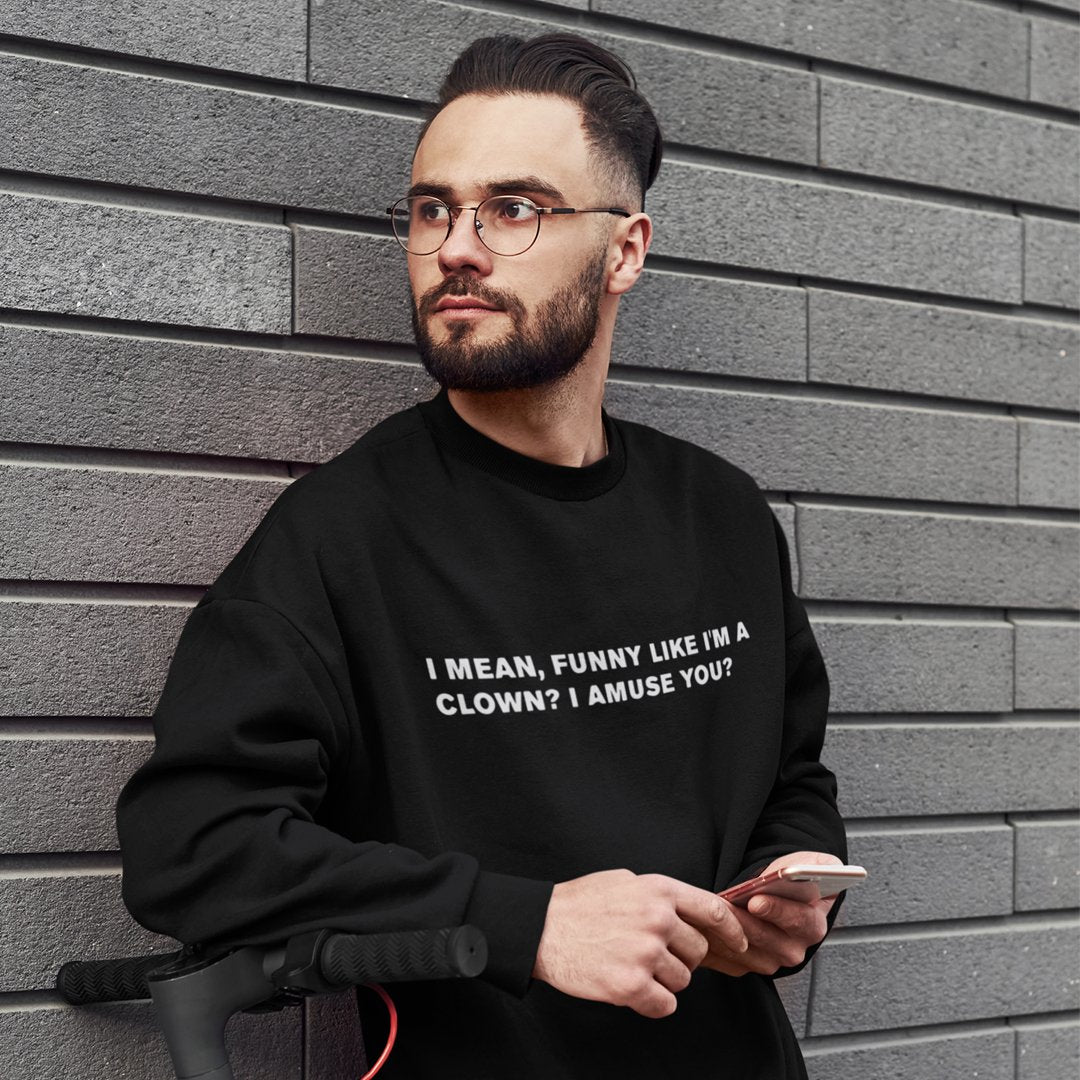 I amuse you? - Scorsese - Sweatshirt