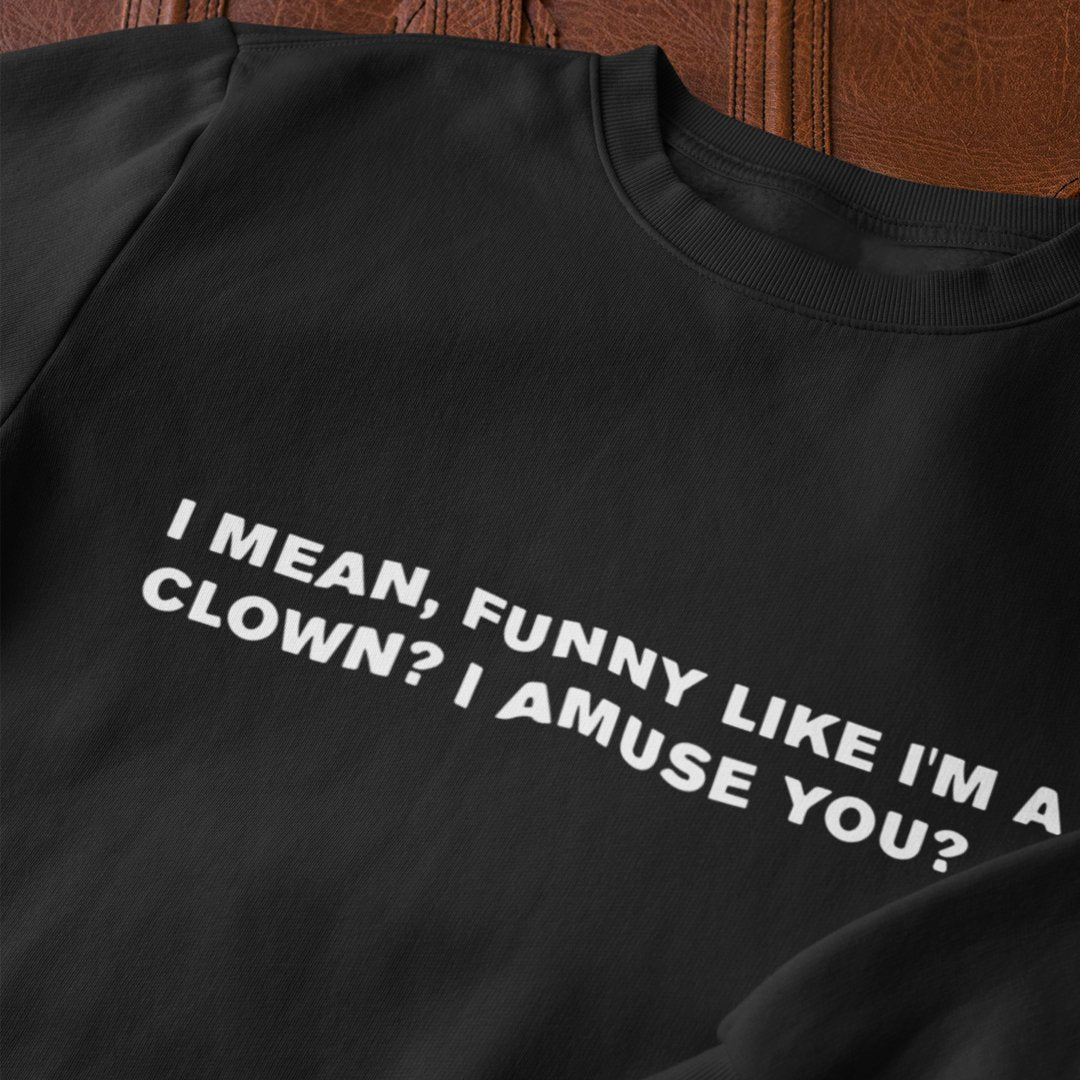 I amuse you? - Scorsese - Sweatshirt