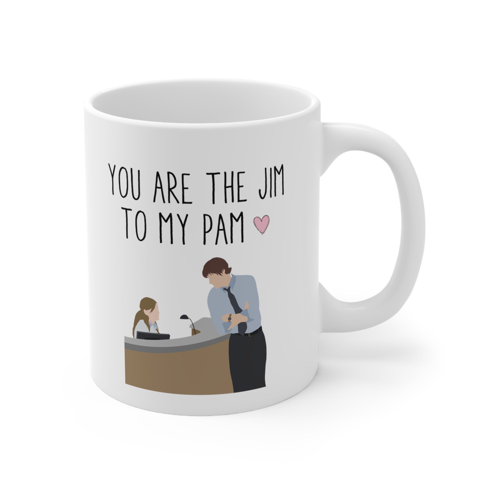 You are the Jim to my Pam - Mug