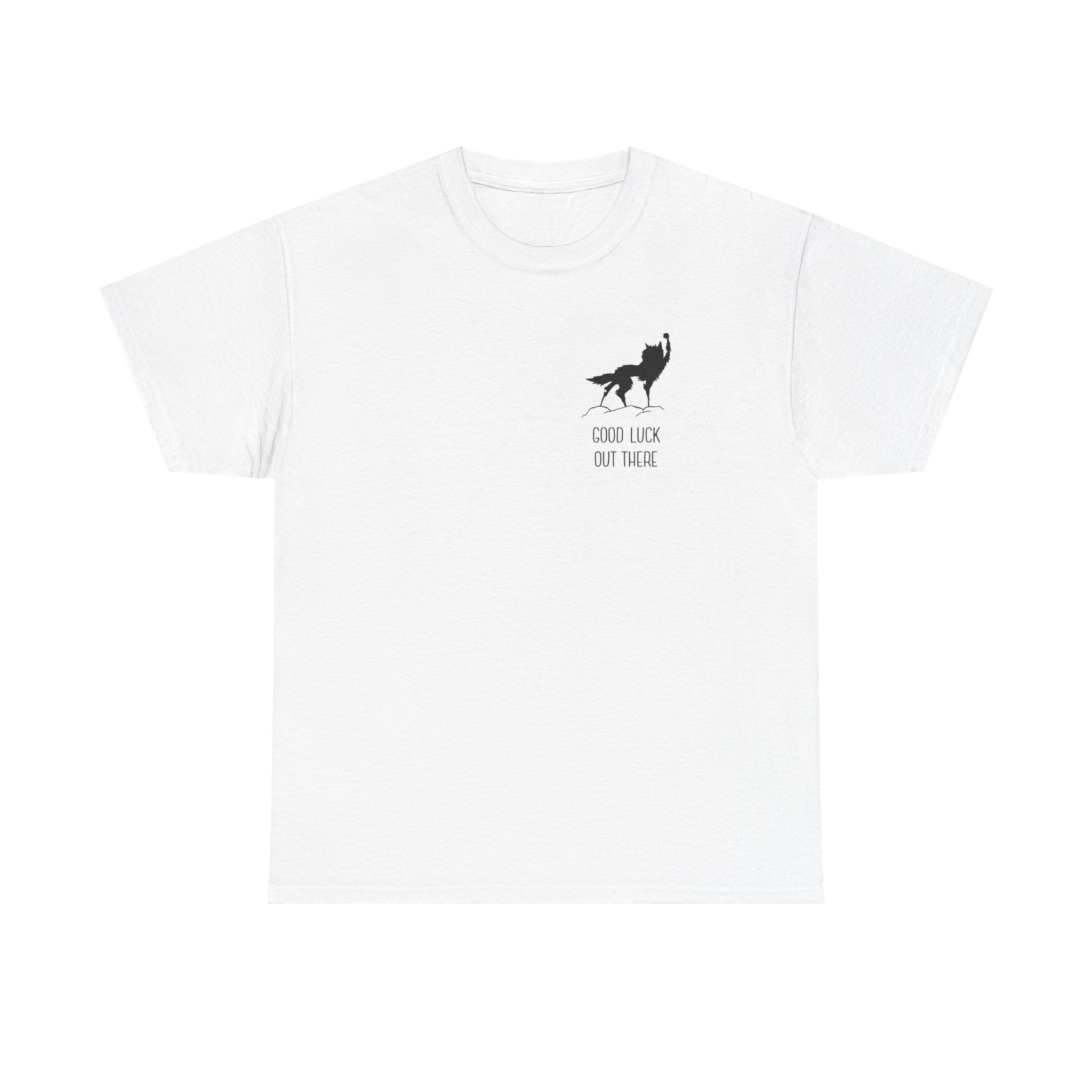 Good Luck Out There Fantastic Mr. Fox  - T-Shirt