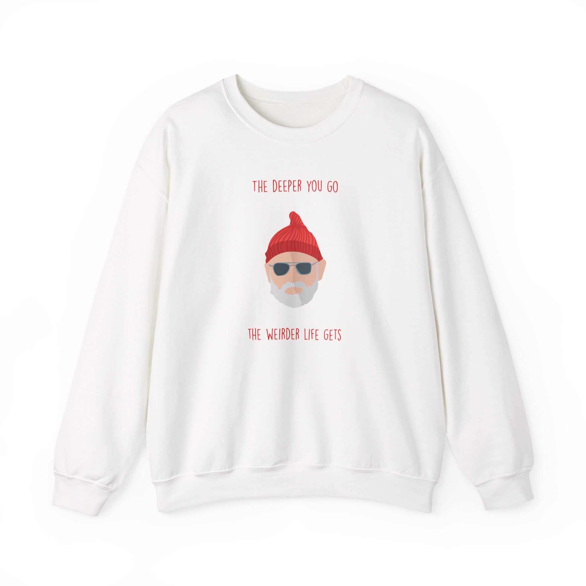 The Deeper You Go, The Weirder Life Gets - Wes Anderson- Sweatshirt
