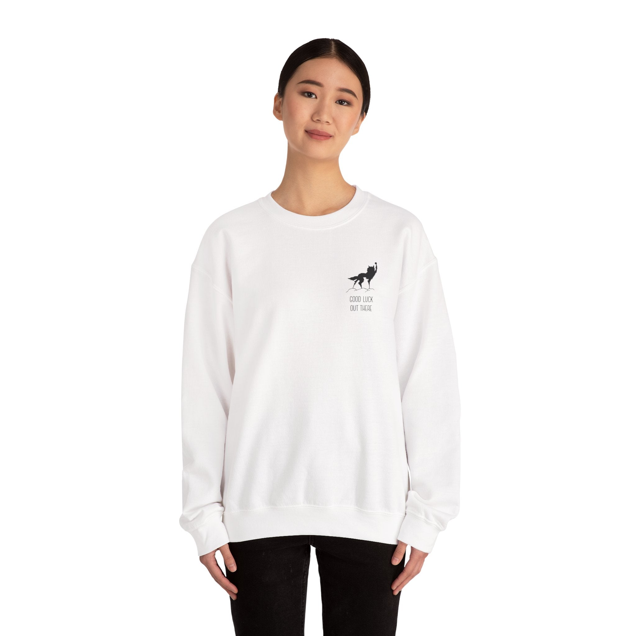 Good Luck Out There - Sweatshirt