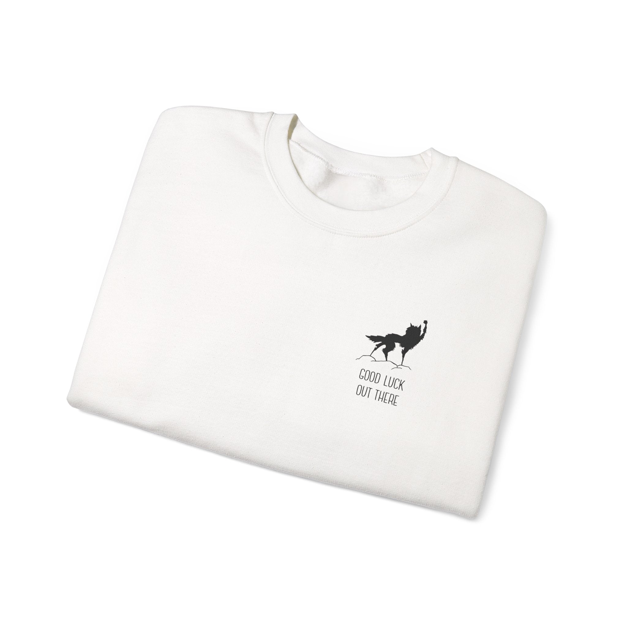 Good Luck Out There - Sweatshirt