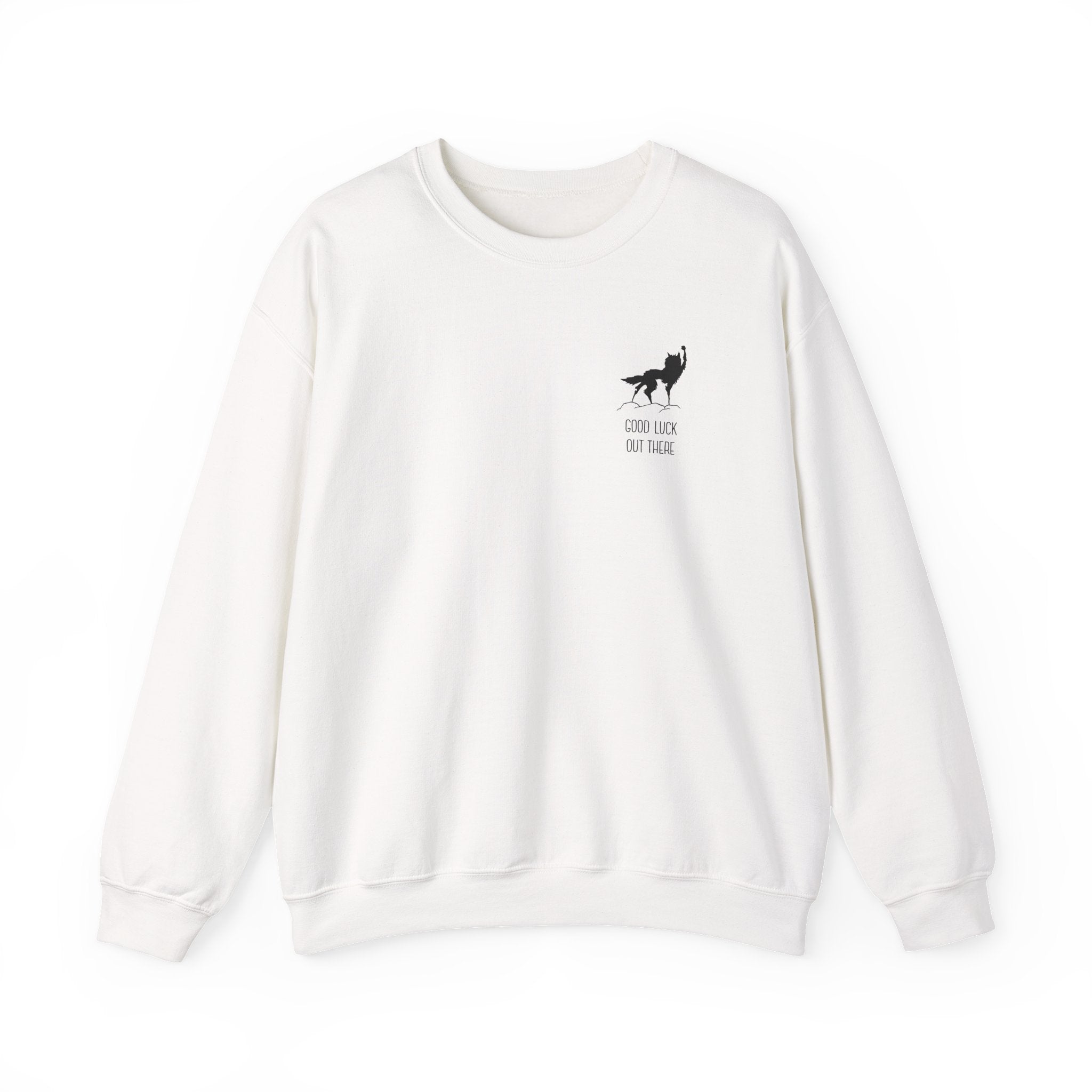 Good Luck Out There - Sweatshirt