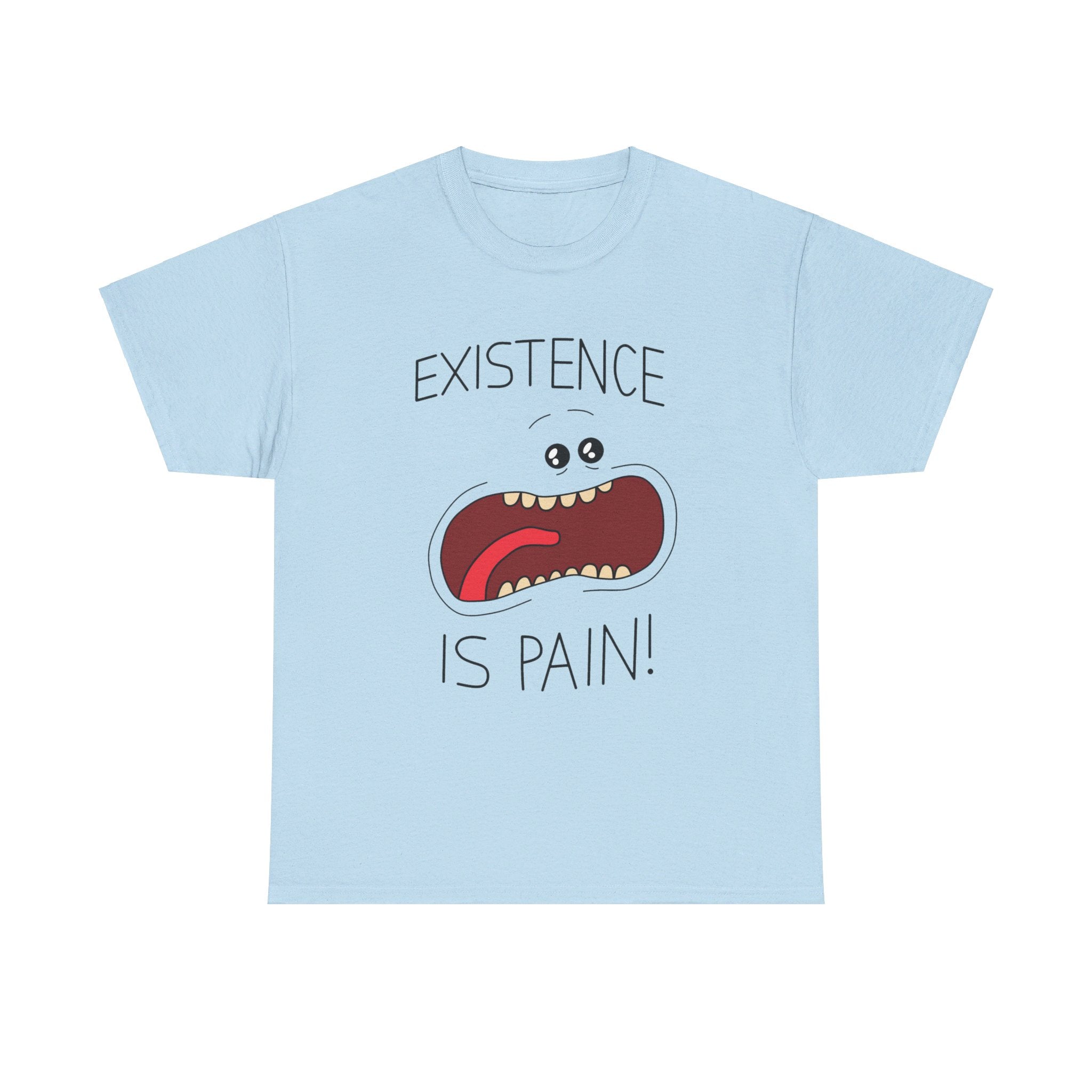 Existence is Pain Rick and Morty  - T-Shirt