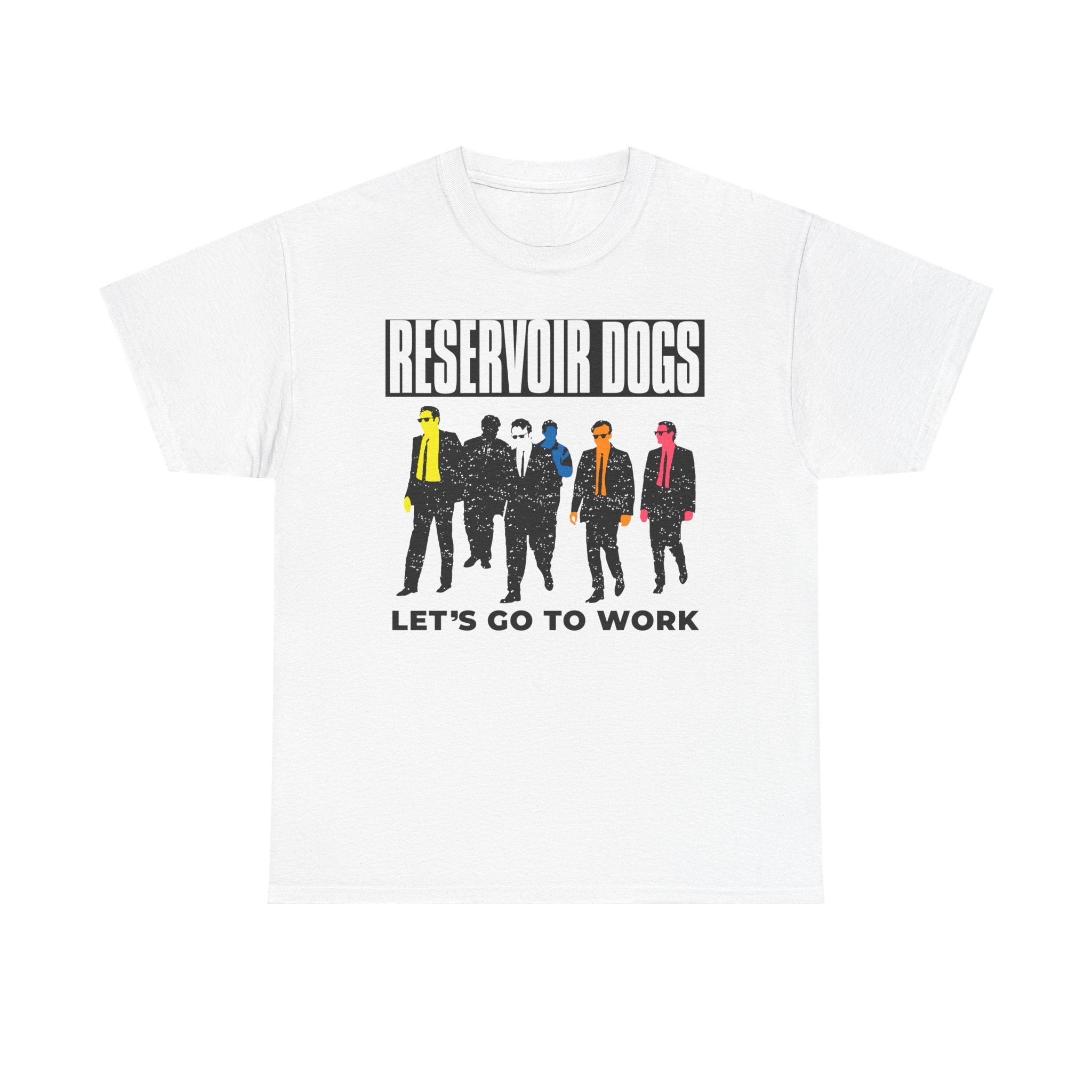 Lets go to work Reservoir Dogs - Tarantino - T-Shirt