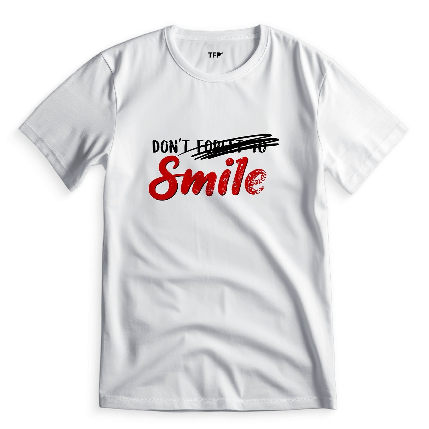 Don't Forget To Smile - T-Shirt