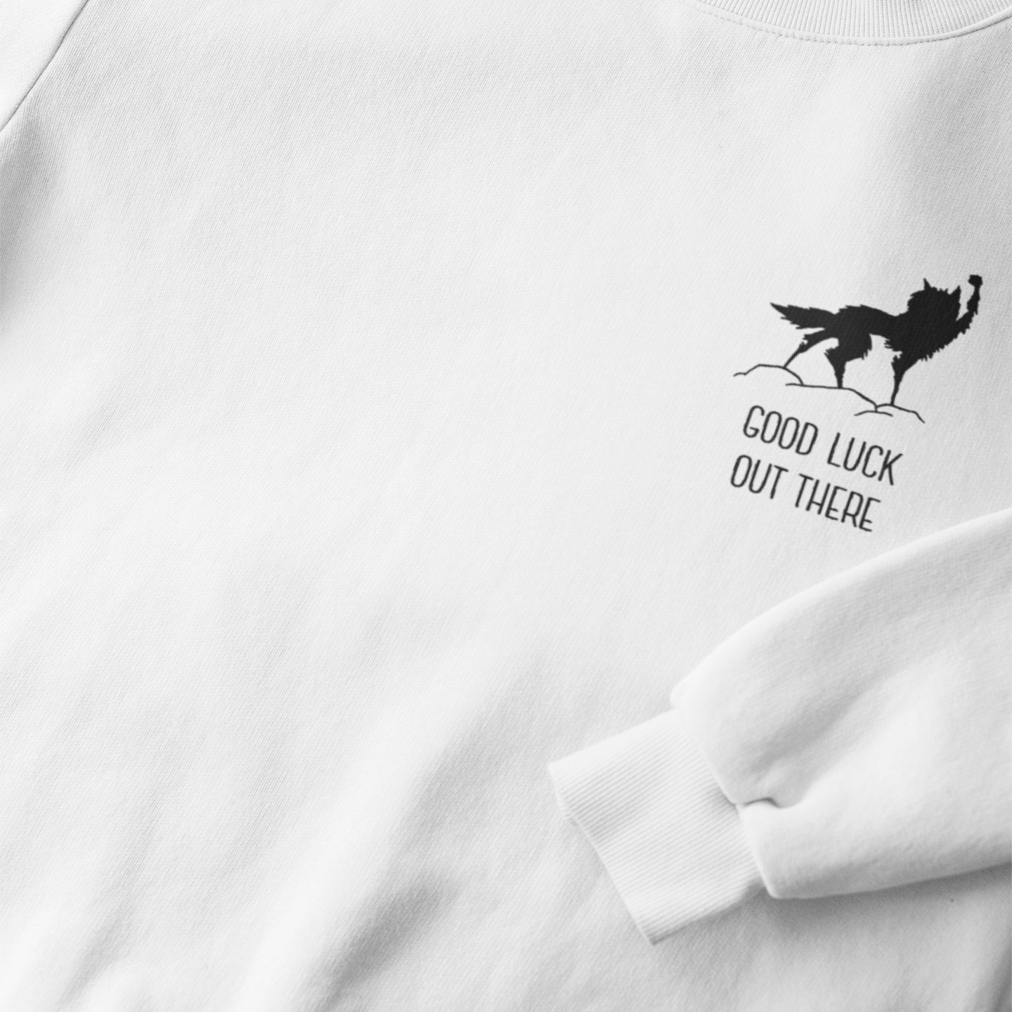 Good Luck Out There Fantastic Mr. Fox - Sweatshirt