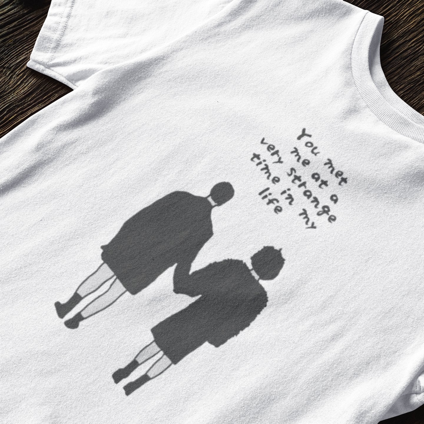 You Met Me at a Very Strange Time in My Life Fight Club - T-Shirt